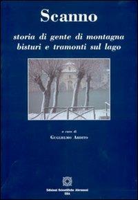 Scanno. Storia di gente di montagna bisturi e tramonti sul lago - copertina