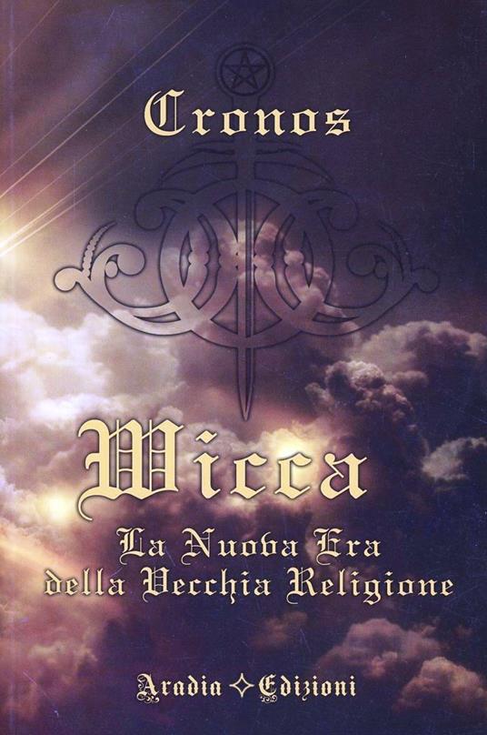 Wicca la nuova era della vecchia religione - Cronos - copertina