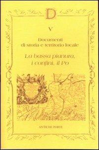 Documenta. Vol. 5: La bassa pianura, i confini, il Po - copertina