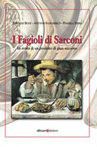 I fagioli di Sarconi. La storia d'un prodotto di gran successo - Terenzio Bove,Antonio Sanchirico,Daniela Serra - copertina