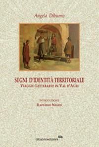 Segni d'identità territoriale. Viaggio letterario in Val D'Agri - Angela Dibuono - copertina