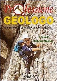 Professione geologo. Un lavoro a contatto con la natura... - Sabrina Mugnos - copertina