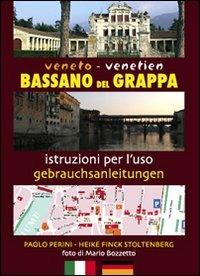 Bassano del Grappa. Istruzioni per l'uso. Ediz. italiana e tedesca - Paolo Perini - copertina