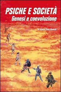 Psiche e società. Genesi e coevoluzione - Gianni Cesa Bianchi - copertina