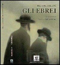 Gli ebrei - Hilaire Belloc - copertina