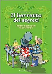 Il berretto dei segreti. Ritaglia, disegna, incolla, colora, costruisci - copertina