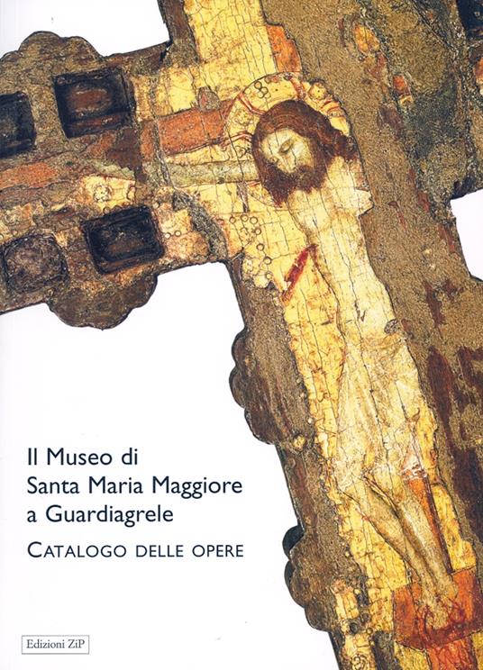 Il museo di Santa Maria Maggiore a Guardiagrele. Catalogo delle opere. Ediz. illustrata - Lorenzo Lorenzi,Claudia D'Alberto - copertina