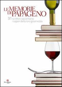 Le memorie di papageno. 31 scrittori raccontano i sapori della loro giovinezza - copertina