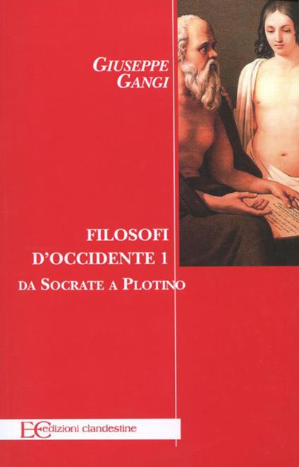 Filosofi d'Occidente. Vol. 1: Da Socrate a Plotino - Giuseppe Gangi - copertina