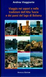 Viaggio nei sapori e nelle tradizioni dell'alta Tuscia e dei paesi del lago di Bolsena