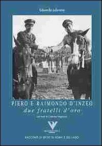Piero e Raimondo D'Inzeo. Due fratelli d'oro - Eduardo Lubrano - copertina