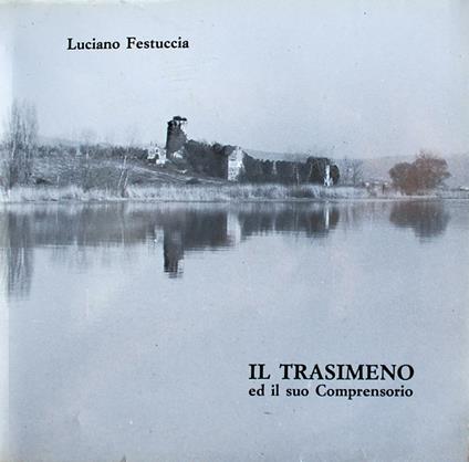 Il Trasimeno ed il suo comprensorio - Luciano Festuccia - copertina