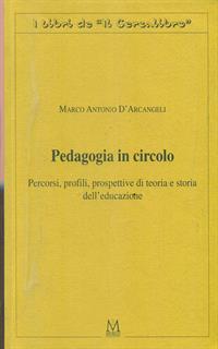 Pedagogia in circolo. Percorsi, profili, prospettive di teoria e storia dell'educazione