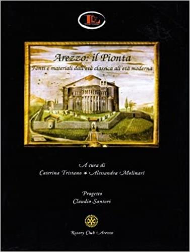 Arezzo: il Pionta. Fonti e materiali dall'età classica all'età moderna - copertina
