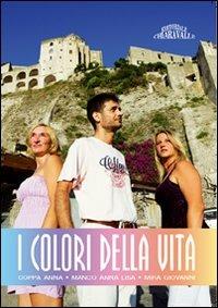 I colori della vita - Anna Coppa,Anna L. Manco,Giovanni Mira - copertina