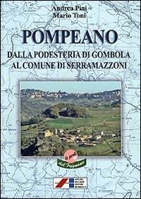 Pompeano, dalla podestria di Gombola al comune di Serramazzoni - Andrea Pini,Mario Toni - copertina