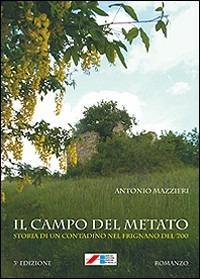 Il campo del metato. Storia di un contadino nel Frignano del '700 - Antonio Mazzieri - copertina