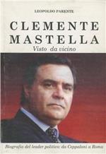 Clemente Mastella visto da vicino. Biografia del leader politico