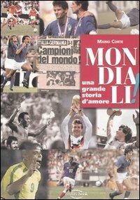 Mondiali! Una grande storia d'amore - Mario Corte - copertina