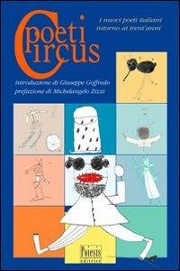 Poeti circus. I nuovi poeti italiani intorno ai trent'anni - Giuseppe Goffredo - copertina