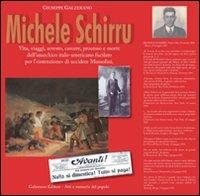 Michele Schirru. Vita, viaggi, arresto, carcere processo e morte dell'anarchico italo-americano fucilato per l'intenzione di uccidere Mussolini - Giuseppe Galzerano - copertina