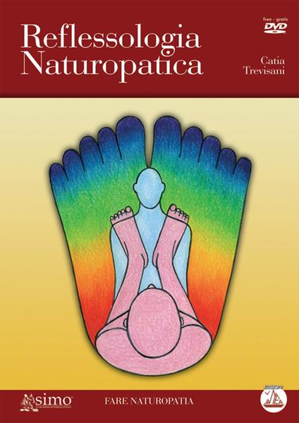 Reflessologia naturopatica. Con DVD - Catia Trevisani - copertina