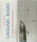 Cagliari-Elmas. Un aeroporto, ottant'anni di aviazione. Vol. 2: 1940-1944.