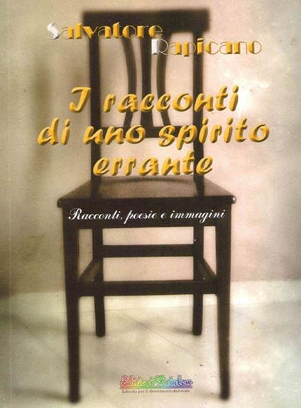 I racconti di uno spirito errante. Con DVD - Salvatore Rapicano - copertina