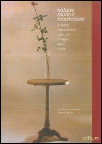Natura: morte e resurrezione. 24 artisti internazionali verso una ecologia della mente. Omaggio a Joseph Beuys. Ediz. italiana e inglese - copertina