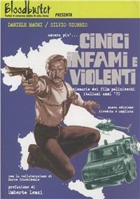 Ancora più... Cinici infami e violenti. Dizionario dei film polizieschi italiani anni '70 - Daniele Magni,Silvio Giobbo - copertina