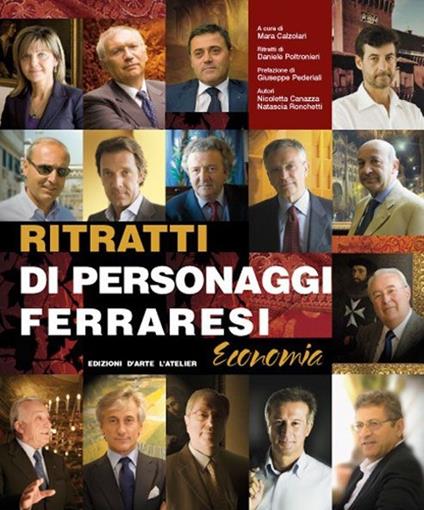 Ritratti di personaggi ferraresi. Economia - Nicoletta Canazza,Natascia Ronchetti - copertina