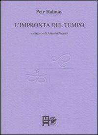 L'impronta del tempo. Testo ceco a fronte - Petr Halmay - copertina