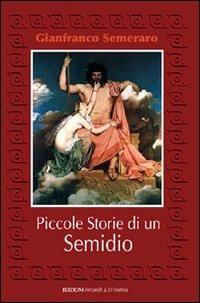 Piccole storie di un semidio - Gianfranco Semeraro - copertina
