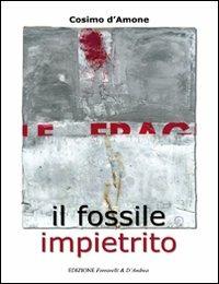 Il fossile impietrito - Cosimo D'Amone - copertina