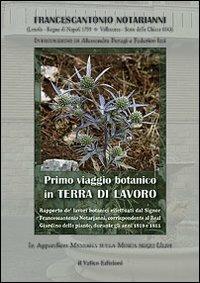 Primo viaggio botanico in Terra di Lavoro. Ediz. commemorativa - Francescantonio Notarianni - copertina