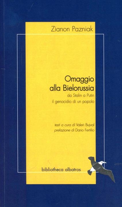 Omaggio alla Bielorussia da Stalin a Putin. Il genocidio di un popolo - Zianon Pazniak - copertina