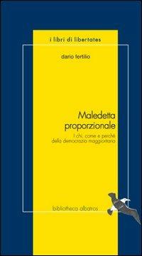 Maledetta proporzionale. I chi, come e perché della democrazia maggioritaria - Dario Fertilio - copertina