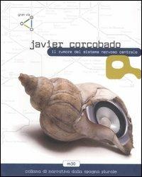 Il rumore del sistema nervoso centrale - Javier Corcobado - copertina