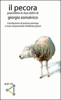 Il pecora. Poemetto in due deliri - Giorgio Somalvico - copertina