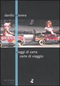 Viaggi di carta e carte di viaggio - Danilo Manera - copertina