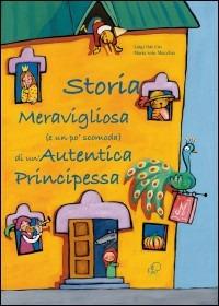 Storia meravigliosa (e un po' scomoda) di un'autentica principessa - Luigi Dal Cin - copertina