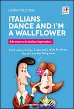 Italians dance and I'm a wallflower. Italian Voices. A Window on language and customs in Italy