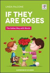 If they are roses. The italian way with words - Linda Falcone - copertina