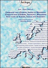 Cinquante ans d'Europe, images et reflexions-Cinquant'anni d'Europa, immagini e riflessioni-Fifty years of Europe, images and thoughts - Jean-Pierre Malivoir - copertina