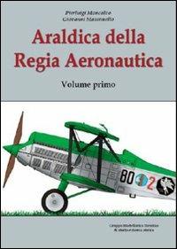 Araldica della regia aeronautica. Ediz. illustrata. Vol. 1 - copertina