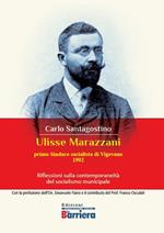 Ulisse Marazzani. Riflessioni sulla contemporaneità del socialismo municipale. Nuova ediz.