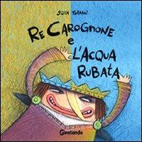 Re Carognone e l'acqua rubata - Silvia Forzani - copertina