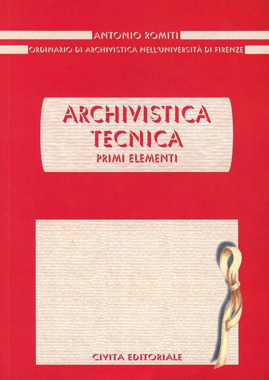 Archivistica tecnica. Primi elementi - Antonio Romiti - copertina