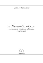 «Il Veneto cattolico» e le elezioni comunali a Venezia (1867-1883)