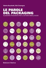 Le parole del packaging. Glossario ragionato per il sistema imballaggio